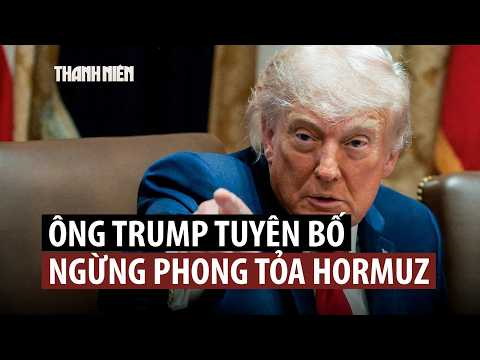 Ông Trump kết thúc cuộc họp "quyết định cuối cùng" về Iran, tuyên bố ngừng phong tỏa thumbnail