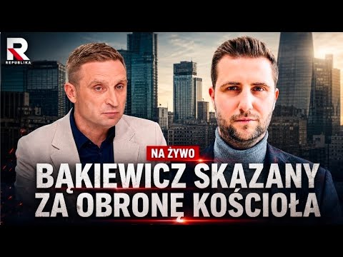 Bąkiewicz skazany za obronę kościoła. SKANDAL w państwie Tuska! | Miłosz Kłeczek Zaprasza thumbnail
