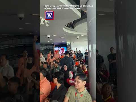 Bank Muamalat anjur program literasi kewangan di aras 83 Menara Berkembar PETRONAS thumbnail