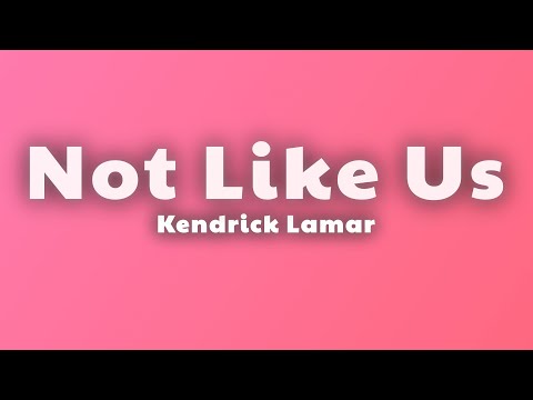 Kendrick Lamar - Not Like Us (Lyrics) (Drake Diss) thumbnail
