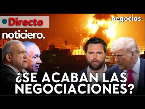 NOTICIERO: Irán y EEUU abandonan las conversaciones, Trump no confía en JD Vance y Netanyahu avanza thumbnail