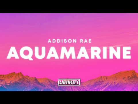 Addison Rae – Aquamarine (Lyrics) thumbnail