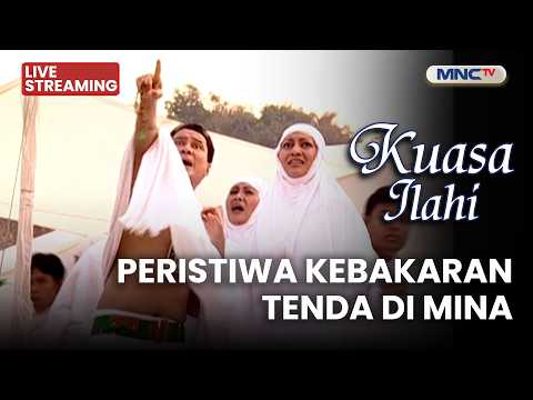 🔴PERISTIWA KEBAKARAN TENDA DI MINA | LIVE KUASA ILAHI | 29 MEI 2026 thumbnail