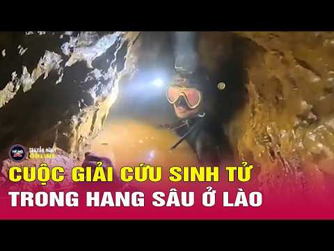 Toàn cảnh diễn biến hành trình nghẹt thở giải cứu 5 người sống sót trong hang sâu ở Lào.Thế giới 24h thumbnail