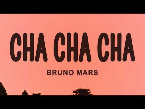 Bruno Mars - Cha Cha Cha (Lyrics) thumbnail