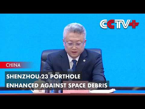 Shenzhou-23 Porthole Enhanced Against Space Debris thumbnail