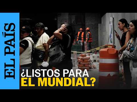 ¿Está lista Ciudad de México para el MUNDIAL?: La carrera cotra el tiempo | EL PAÍS thumbnail