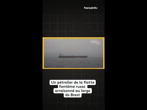 Un pétrolier de la flotte fantôme russe arraisonnée au large de Brest thumbnail