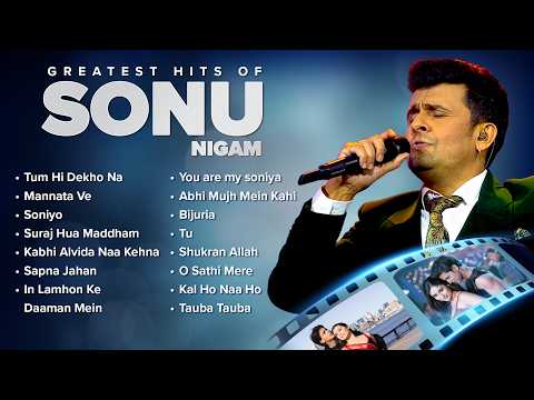 Greatest Hits of Sonu Nigam - Audio Jukebox | Tum Hi Dekho Na, Soniyo, Sapna Jahan | Bollywood Songs thumbnail