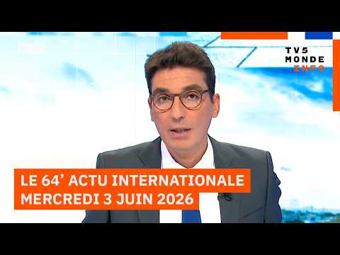 Le 64' - L'actualité internationale du mercredi 3 juin 2026 - TV5MONDE thumbnail