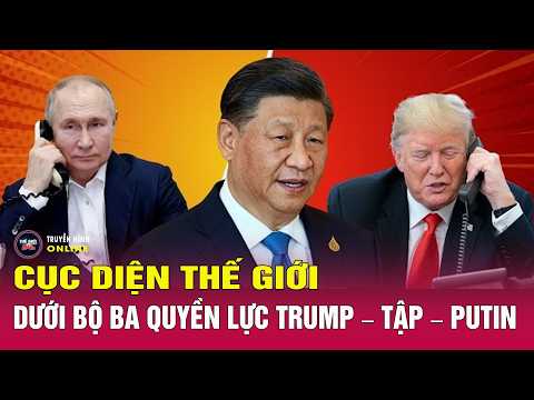 Trump - Tập - Putin: Bộ 3 quyền lực định hình thế giới năm 2026? thumbnail