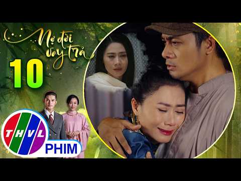 NỢ ĐỜI VAY TRẢ - Tập 10[1]: Tham vọng đã thành công, Phấn lại mưu cầu một TÌNH YÊU ĐÍCH THỰC thumbnail