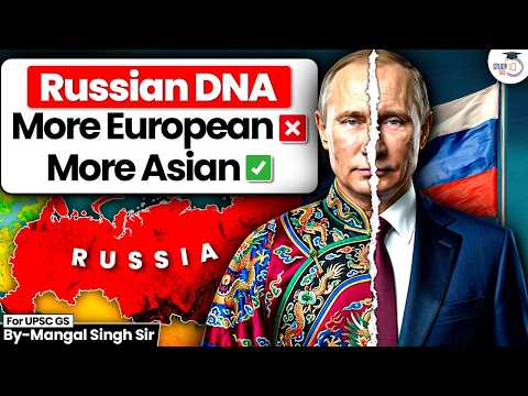 Are Russians More Asian Than European? | Russian DNA, Identity & Society Explained | StudyIQ IAS thumbnail