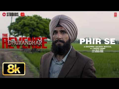 Phir Se 8K Full Video | Dhurandhar The Revenge | Ranveer Singh | Shashwat Sachdev,Arijit S,Irshad K thumbnail