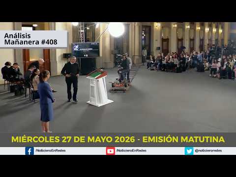 Edición Matutina Miércoles 27 de Mayo 2026 thumbnail