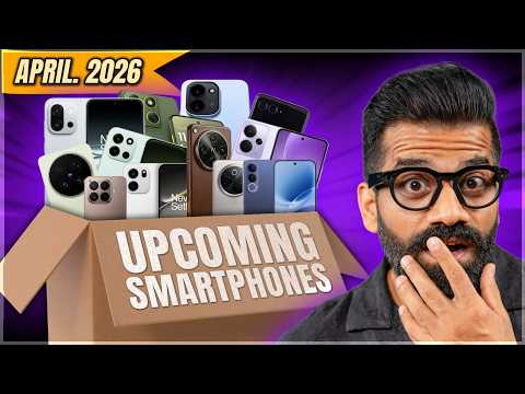 Top Upcoming Smartphones - April 2026??? thumbnail
