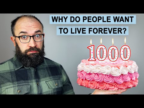 Why do People Want to Live Forever? thumbnail