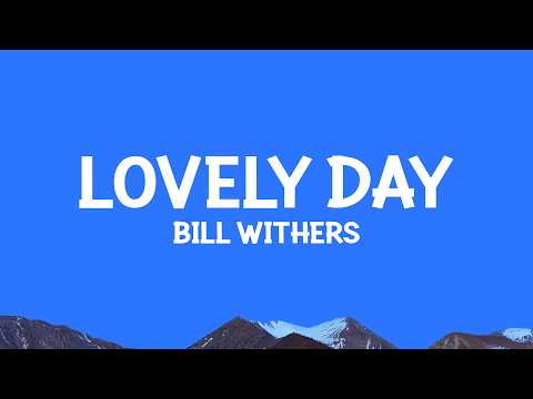 @BillWithers - Lovely Day (Lyrics) thumbnail