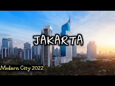 JAKARTA MODERN CITY 2022 MEGAPOLITAN CITY IN SOUTHEAST ASIA thumbnail