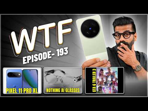 GTA 6 Trailer | Pixel 11 Leaks | Nothing AI Glasses | X300 Ultra | Episode 193 | Technical Guruji??? thumbnail