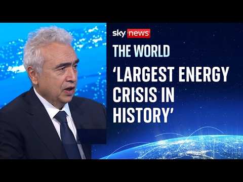 'Largest energy crisis in history,' IEA chief warns as global fuel fears grow thumbnail