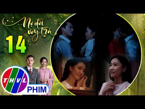 NỢ ĐỜI VAY TRẢ - Tập 14[3]: Sức hút của gã kép hát khi nắm trọn con tim của hai tiểu thư quyền quý thumbnail