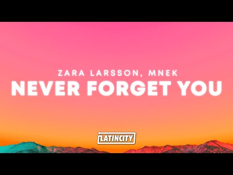 MNEK & Zara Larsson – Never Forget You (Lyrics) thumbnail