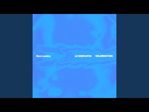 CELEBRATION (Sara Landry Remix) thumbnail