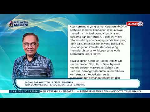 30 MEI 2026 - BTH - SABAH, SARAWAK TERUS DIBERI TUMPUAN: KERAJAAN PASTIKAN PEMBANGUNAN LEBIH SAKSAMA thumbnail