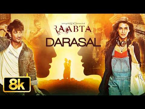 Darasal 8K Full Video Song | Raabta | Atif Aslam | Pritam | Sushant Singh Rajput | Kriti Sanon thumbnail
