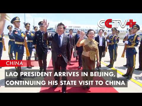 Lao President Arrives in Beijing, Continuing His State Visit to China thumbnail
