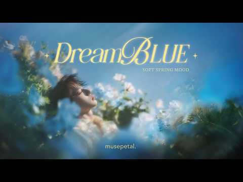 [Playlist] For the Days You Need Spring | DreamBlue| K-Indie R&B thumbnail