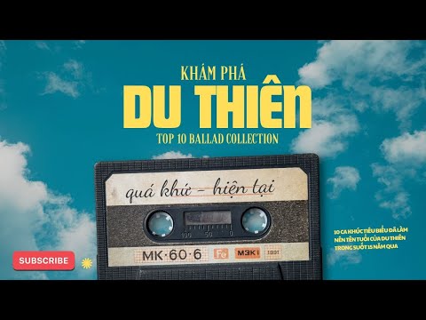 DU THIÊN | Top 10 Ca Khúc Ballad Hay Nhất Của Du Thiên - Lệ Cay 3, Có Ai, Phải Làm Sao Đây.. thumbnail