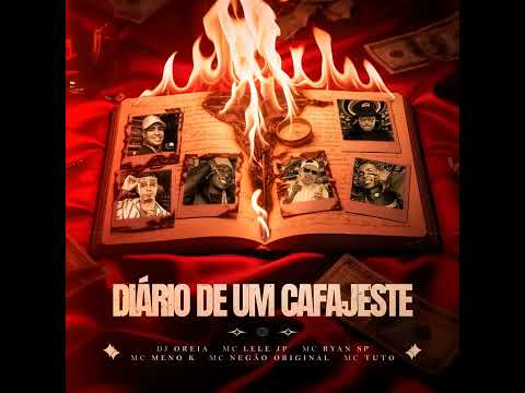 DIÁRIO DE UM CAFAJESTE - MC's Lele JP, RyanSP e MenoK (DJ Oreia) thumbnail