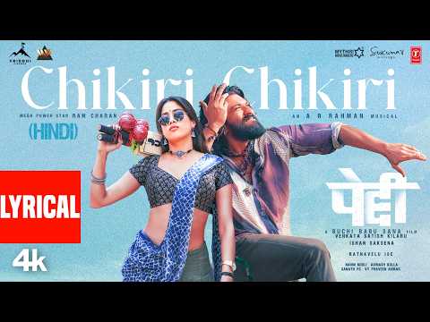 PEDDI: Chikiri Chikiri (Lyrical) (Hindi) | Ram Charan | Janhvi Kapoor | AR Rahman | Mohit Chauhan thumbnail