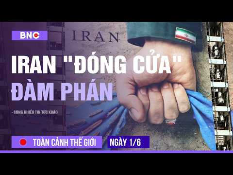 Toàn cảnh Thế Giới 1/6: Iran nêu lý do dừng đàm phán với Mỹ | Trump nhờ Trung Quốc giúp | BNC Now thumbnail