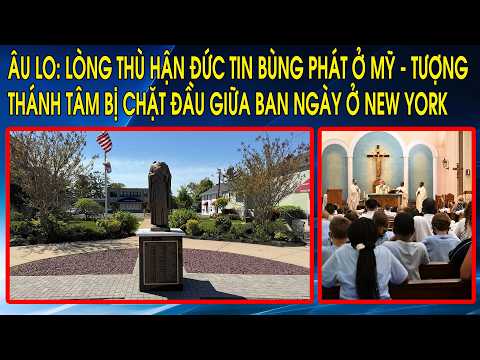 Âu lo: Lòng thù hận đức tin bùng phát ở Mỹ - Tượng Thánh Tâm bị chặt đầu giữa ban ngày ở New York thumbnail