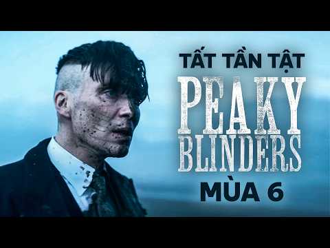 KHÔNG AI giết được TOMMY SHELBY ngoài TOMMY SHELBY?  — PEAKY BLINDERS mùa 6 thumbnail