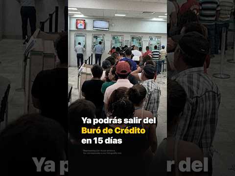 Ya podrás salir del Buró de Crédito en 15 días thumbnail
