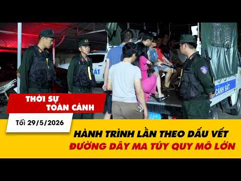 Thời sự toàn cảnh tối 29/5: Hành trình lần theo dấu vết đường dây ma túy quy mô lớn | VTV24 thumbnail