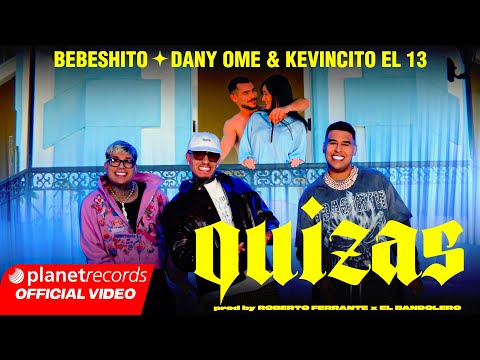 BEBESHITO ❌ DANY OME & KEVINCITO EL 13 - QUIZÁS (Prod. by Roberto Ferrante ❌ El Bandolero) EP LBMA thumbnail