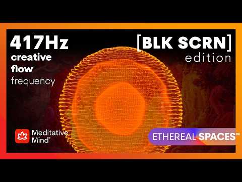 417Hz | WIPE OUT Negative Energy | SACRAL Chakra Unblock | BLACK SCREEN | ETHEREAL SPACES™ thumbnail