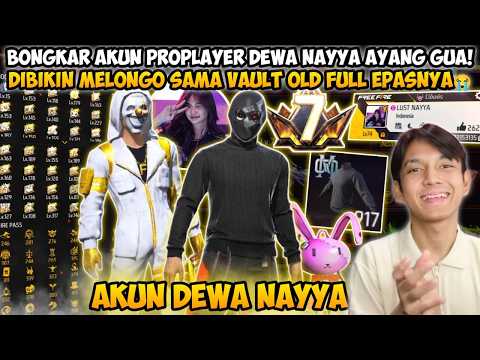 BONGKAR AKUN FF PROPLAYER DEWA NAYYA AYANG SENDIRI! DIBIKIN MELONGO SAMA VAULT OLD FULL EPASNYA😭 thumbnail
