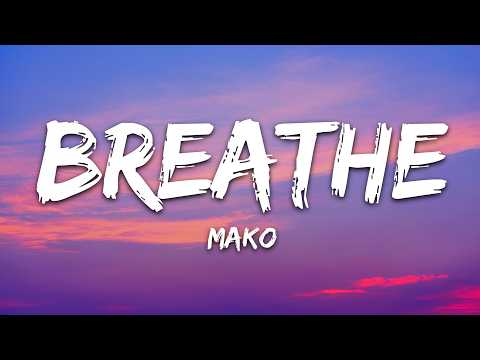 Mako - Breathe (Lyrics) thumbnail
