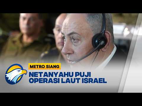 Netanyahu Puji Operasi Israel Gagalkan Armada Flotilla Gaza [Metro Siang] thumbnail