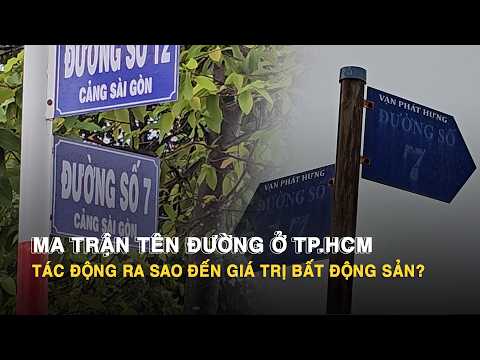 Ma trận tên đường ở TP.HCM: Tác động ra sao đến giá trị bất động sản? thumbnail