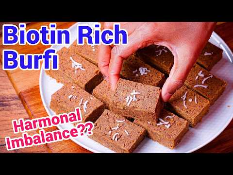 Biotin Burfi Recipe - for Hair & Wellness | Flax Seeds Healthy Dessert for Hormonal Balance thumbnail