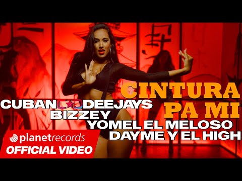CUBAN DEEJAYS ❌ BIZZEY ❌ YOMEL EL MELOSO ❌DAYME Y EL HIGH - Cintura Pa Mi (Prod. Roberto Ferrante) thumbnail