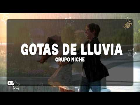 Grupo Niche - Gotas de Lluvia (Letra) thumbnail