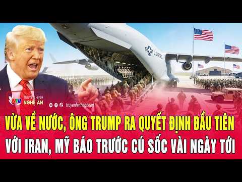 Vừa về nước, ông Trump ra quyết định đầu tiên với Iran, Mỹ báo trước cú sốc vài ngày tới thumbnail